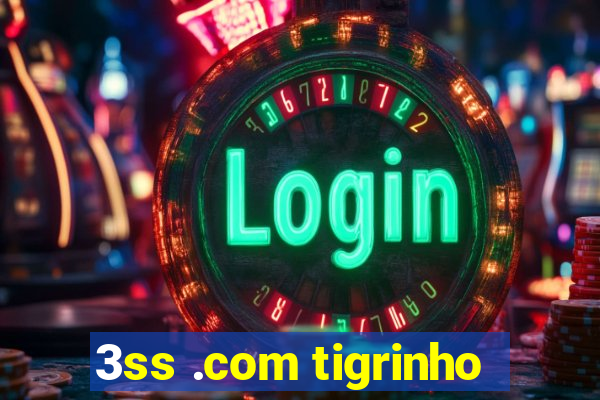 3ss .com tigrinho